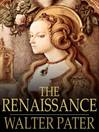 The Renaissance (eBook): Studies of Art and Poetry